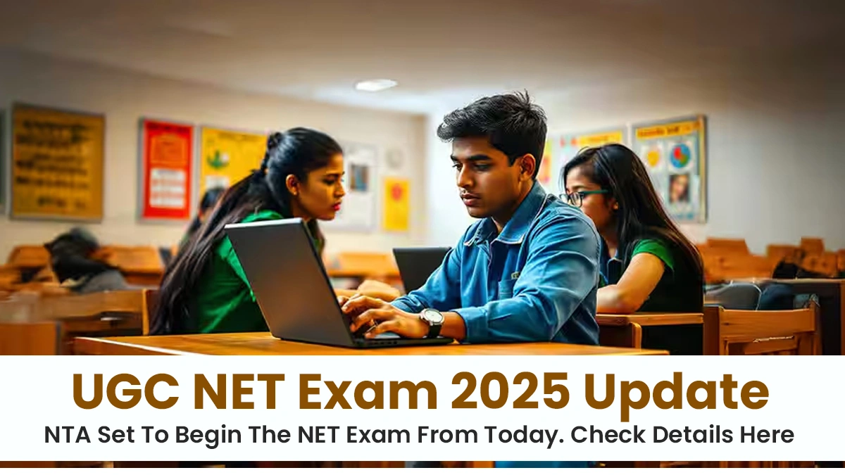 UGC NET Exam 2025 Update NTA Set To Begin The NET Exam From Today.webp